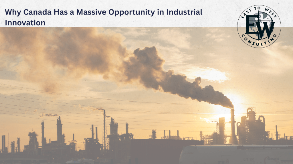 Why Canada Has a Massive Opportunity in Industrial Innovation